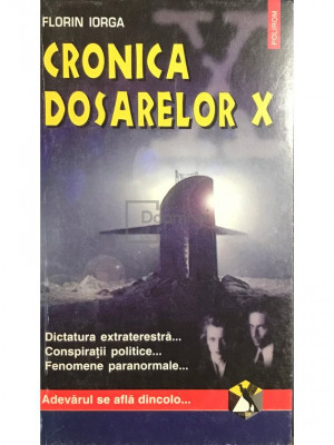 Florin Iorga - Cronica Dosarelor X (editia 1997) foto