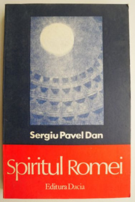 Spiritul Romei &amp;ndash; Sergiu Pavel Dan foto