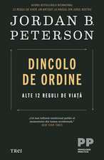 Dincolo De Ordine. Alte 12 Reguli De Viata, Jordan B. Peterson - Editura Trei foto