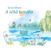A z&ouml;ld korona - Lipcsei M&aacute;rta