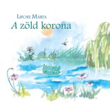 A z&ouml;ld korona - Lipcsei M&aacute;rta