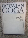 OCTAVIAN GOGA - PAGINI NOI