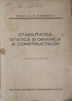 STABILITATEA STATICA SI DINAMICA A CONSTRUCTIILOR-A.F. SMIRNOV foto