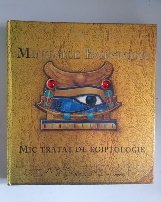 Minunile Egiptului. Mic tratat de egiptologie foto