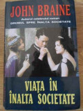 VIATA IN INALTA SOCIETATE-JOHN BRAINE