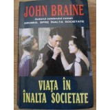 VIATA IN INALTA SOCIETATE-JOHN BRAINE-229461