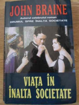 VIATA IN INALTA SOCIETATE-JOHN BRAINE foto