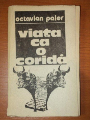 VIATA CA O CORIDA de OCTAVIAN PALER , 1987 foto