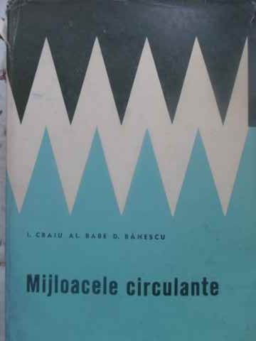 MIJLOACELE CIRCULANTE-I. CRAIU, AL. BABE, D. BANESCU-231420