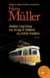 Astazi mai bine nu m-as fi intalnit cu mine insami (epub) - LibHumanitas