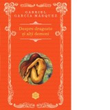 Despre dragoste si alti demoni - Gabriel Garcia Marquez