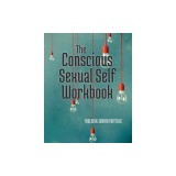 The Conscious Sexual Self Workbook