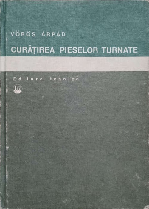 CURATIREA PIESELOR TURNATE-VOROS ARPAD-221247