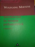 Introducere in terapia psihanalitica. (vol. 1) Wolfgang Mertens