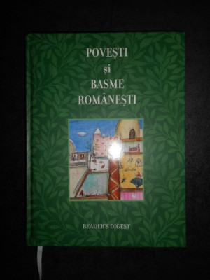 POVESTI SI BASME ROMANESTI. READER&amp;#039;S DIGEST (2008, editie cartonata) foto