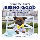 Good Boy's Guide to Being Good - Carte in Engleza, Ghid Practic pentru Pui