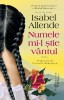Numele mi-l stie vantul &ndash; Isabel Allende - Roman Beletristica