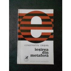 CONSTANTIN CRISAN - IESIREA DIN METAFORA