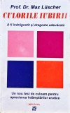 Cumpara ieftin Culorile iubirii. A fi &icirc;ndrăgostit și dragoste adevărată. Un nou test de culoare pentru aprecierea &icirc;nt&acirc;mplărilor erotice - 1997 - Max Luscher (@Q103)