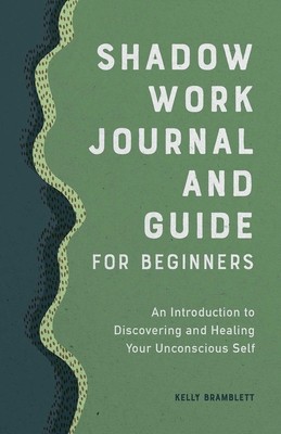 Shadow Work Journal and Guide for Beginners: An Introduction to Discovering and Healing Your Unconscious Self foto