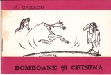 AS - C. CAZACU - BOMBOANE SI CHININA (carte cu caricaturi)
