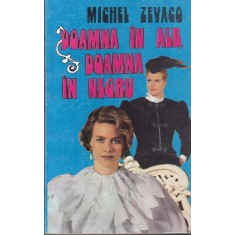 Michel Zevaco - Doamna in alb, doamna in negru