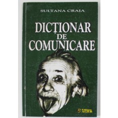 DICTIONAR DE COMUNICARE de SULTANA CRAIA , 2001 , DEDICATIE *