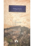 Pearl S. Buck - &Icirc;nger luptator (editia 2012)