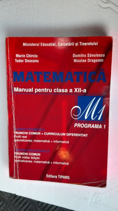 MATEMATICA CLASA A XII A - M1 PROGRAMA 1 DEACONU , SAVULESCU .DRAGOMIR