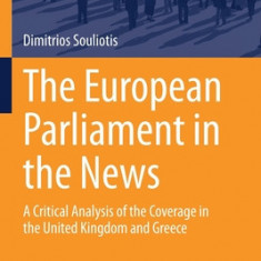 The European Parliament in the News: A Critical Analysis of the Coverage in the United Kingdom and Greece