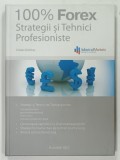 100% FOREX, STRATEGII SI TEHNICI PROFESIONISTE de CRISTIAN COCHINTU, 2011