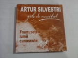 Frumusetea lumii cunoscute: Zile de neuitat - Artur SILVESTRI