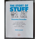 Annie Leonard - The Story of Stuff: Povestea lucrurilor - cum obsesia noastră...