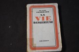Blaise Cendrars - La vie dangereuse (1938)