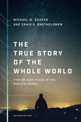 The True Story of the Whole World: Finding Your Place in the Biblical Drama foto