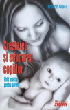 Creșterea și educarea copiilor-Ghid practic pentru părinți - Paperback brosat - Emilian Grecu - Ştefan