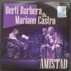 CD ORIGINAL: BERTI BARBERA &amp; MARIANO CASTRO - AMISTAD (LIVE IN BRASOV, 2015), Jazz