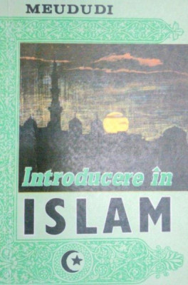 INTRODUCERE IN ISLAM-MEUDUDI 1991 foto