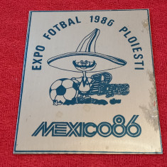 Placheta Expo Fotbal 1986 Ploiesti (MEXICO )