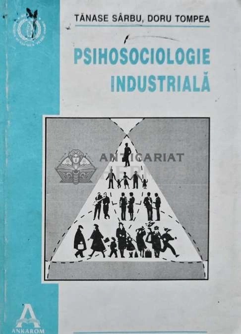 Psihosociologie industriala - 1996 - Tanase Sarbu (@E101)
