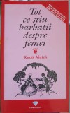 Tot Ce Stiu Barbatii Despre Femei - Knott Mutch, Psihologie, Editura M.M.S., 2006, 167 Pagini, Carte Buna