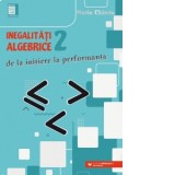 Inegalitati algebrice (2). De la initiere la performanta