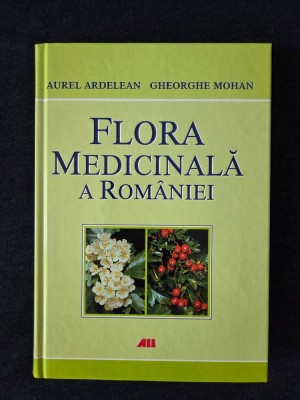 Flora medicinala a Romaniei &amp;ndash; Aurel Ardelean, Gheorghe Mohan foto