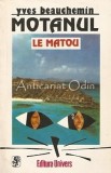 Motanul. Le Matou. Roman - Yves Beauchemin, 1982, Emile Zola