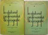In ajutorul profesorului de geografie (2 volume) - Carte Geografie