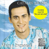 CD Cătălin Arabu&#039; &ndash; Viaţa E Frumoasă, original