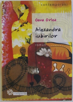 ALEXANDRA IUBIRILOR - roman de OANA ORLEA , 2005 foto