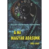 A mi Magyar Ad&aacute;sunk (1969&ndash;1985) - J&oacute;zsa Erika &ndash; Simonffy Katalin &ndash; Tomcs&aacute;nyi M&aacute;ria