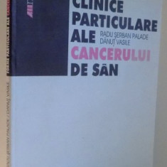 FORME CLINICE PARTICULARE ALE CANCERULUI DE SAN de RADU SERBAN PALADE , DANUT VASILE , 2001