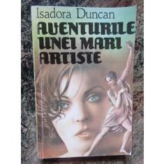 AVENTURILE UNEI MARI ARTISTE-ISADORA DUNCAN